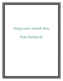 Dùng nước chanh thay kem dưỡng da