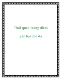 Thói quen trang điểm gây hại cho da
