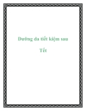 Dưỡng da tiết kiệm sau Tết