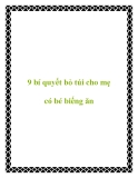 9 bí quyết bỏ túi cho mẹ có bé biếng ăn