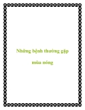 Những bệnh thường gặp mùa nóng