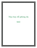 Mẹo hay đề phòng da khô