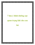 7 lưu ý dinh dưỡng cực quan trọng khi cho con bú