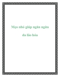 Mẹo nhỏ giúp ngăn ngừa da lão hóa