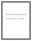 Hướng dẫn sử dụng kem dưỡng da tay "chuẩn"