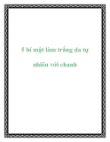 5 bí mật làm trắng da tự nhiên với chanh