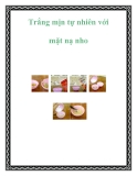 Trắng mịn tự nhiên với mặt nạ nho