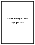 9 cách dưỡng tóc kém hiệu quả nhất