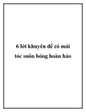 6 lời khuyên để có mái tóc suôn bóng hoàn hảo