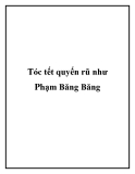 Tóc tết quyến rũ như Phạm Băng Băng