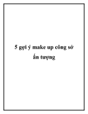 5 gợi ý make up công sở ấn tượng