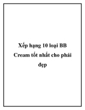 Xếp hạng 10 loại BB Cream tốt nhất cho phái đẹp