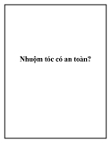 Nhuộm tóc có an toàn?