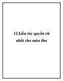 12 kiểu tóc quyến rũ nhất cho mùa thu