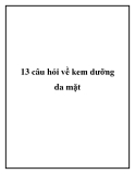 13 câu hỏi về kem dưỡng da mặt