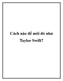 Cách nào để môi đỏ như Taylor Swift?