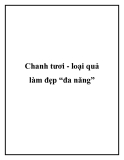 Chanh tươi - loại quả làm đẹp “đa năng”