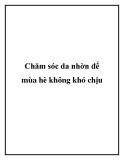 Chăm sóc da nhờn để mùa hè không khó chịu