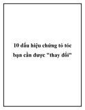 10 dấu hiệu chứng tỏ tóc bạn cần được thay đổi