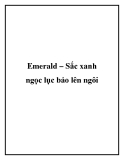 Emerald – Sắc xanh ngọc lục bảo lên ngôi