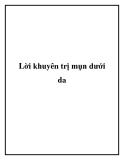 Lời khuyên trị mụn dưới da