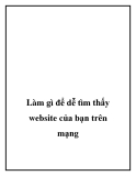 Làm gì để dễ tìm thấy website của bạn trên mạng