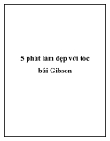 5 phút làm đẹp với tóc búi Gibson