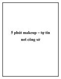 5 phút makeup – tự tin nơi công sở