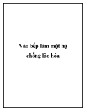 Vào bếp làm mặt nạ chống lão hóa