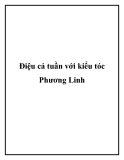 Điệu cả tuần với kiểu tóc Phương Linh