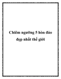 Chiêm ngưỡng 5 hòn đảo đẹp nhất thế giới