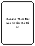 Khám phá 10 hang động ngầm nổi tiếng nhất thế giới