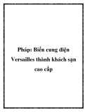 Pháp: Biến cung điện Versailles thành khách sạn cao cấp