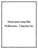 Tham quan cung điện Wallenstein - Cộng hòa Séc