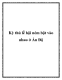 Kỳ thú lễ hội ném bột vào nhau ở Ấn Độ