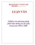 LUẬN VĂN:  Nghiên cứu phương pháp phát hiện thông tin ẩn giấu trong ảnh JPEG 2000