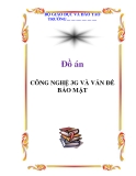 Đồ án: CÔNG NGHỆ 3G VÀ VẤN ĐỀ BẢO MẬT