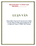 Luận văn tốt nghiệp Kế toán: Hoàn thiện công tác kế toán tài sản cố định với việc nâng cao hiệu quả sử dụng tài sản cố định tại Công ty TNHH Việt Trường