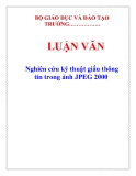 LUẬN VĂN: Nghiên cứu kỹ thuật giấu thông tin trong ảnh JPEG 2000