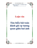 Luận văn:  Tìm hiểu bài toán đánh giá sự tương quan giữa hai ảnh