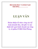 Luận văn kế toán : Hoàn thiện tổ chức công tác kế toán doanh thu, chi phí & xác định kết quả kinh doanh ở CTCP FORD  thành phố Hải Phòng