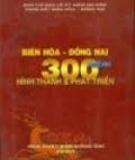 BIÊN HÒA - ĐỒNG NAI 300 NĂM HÌNH THÀNH VÀ PHÁT TRIỂN