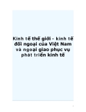 Kinh tế thế giới - kinh tế đối ngoại của Việt Nam và ngoại giao phục vụ phát triển kinhKinh tế thế giới - kinh tế đối ngoại của Việt Nam và ngoại giao phục vụ phát triển kinh tế tế