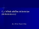 CÁC BỆNH NHIỄM RICKETTSIAE(RICKETTSIOSES)