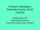 Forensic Pathology or Gunshot Wounds