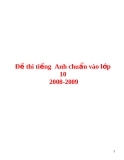 Đề thi tiếng Anh chuẩn vào lớp 10 (2008-2009)