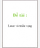 Đề tài " Laser và triển vọng"