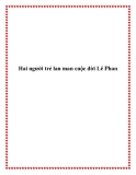 Hai người trẻ lan man cuộc đời Lê Phan