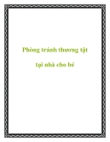 Phòng tránh thương tật tại nhà cho bé.TìmNhanh! - Ngay khi ở trong nhà trẻ cũng có thể bị thương do té ngã, bỏng lửa, nước sôi, hay ăn phải những chất độc hại…làm gì để giúp ngăn chặn những tai nạn này? Theo một nghiên cứu của tổ chức an toàn quốc gia c