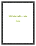 Khi bữa ăn là… trận chiến